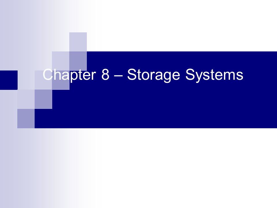 Chapter 8 – Storage Systems