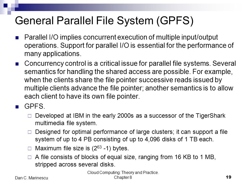 General Parallel File System (GPFS) Parallel I/O implies concurrent execution of multiple input/output operations.
