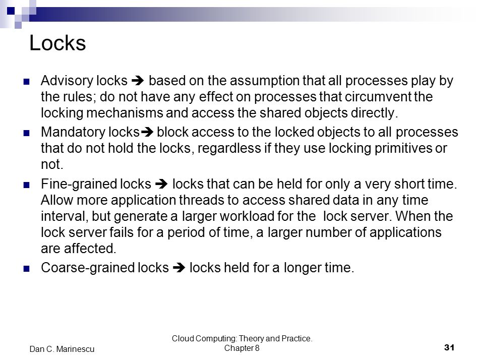 Locks Advisory locks  based on the assumption that all processes play by the rules; do not have any effect on processes that circumvent the locking mechanisms and access the shared objects directly.