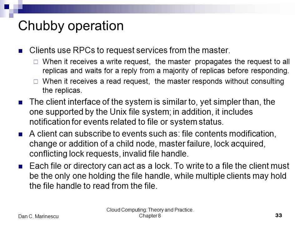 Chubby operation Clients use RPCs to request services from the master.