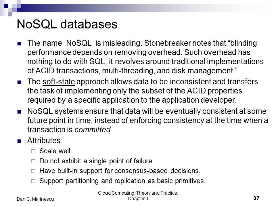 NoSQL databases The name NoSQL is misleading.