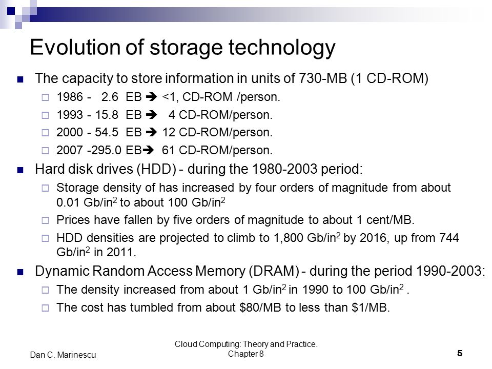 Evolution of storage technology The capacity to store information in units of 730-MB (1 CD-ROM)  EB  <1, CD-ROM /person.