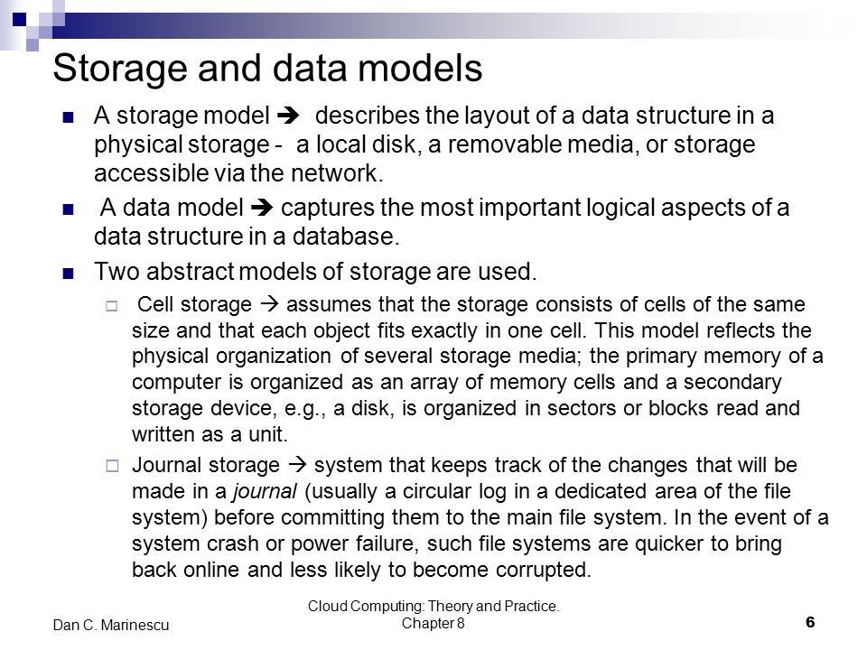 Storage and data models A storage model  describes the layout of a data structure in a physical storage - a local disk, a removable media, or storage accessible via the network.