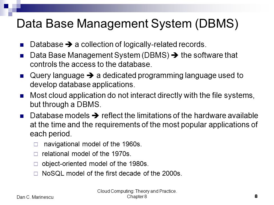 Data Base Management System (DBMS) Database  a collection of logically-related records.