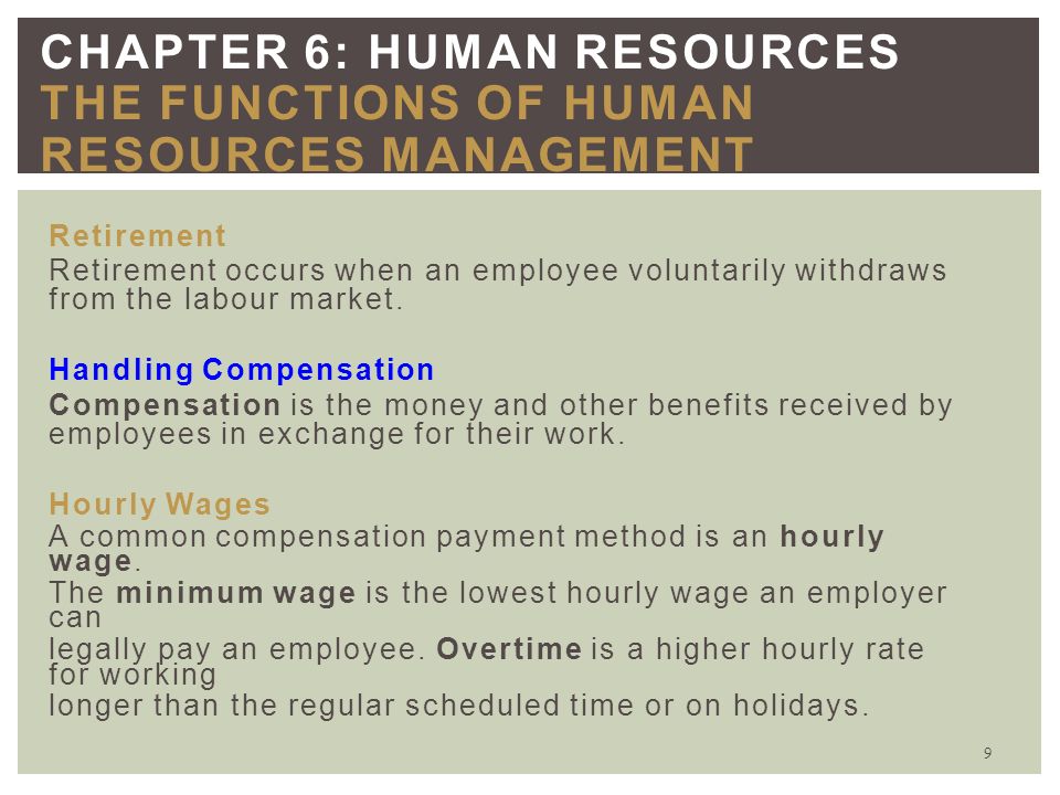 Retirement Retirement occurs when an employee voluntarily withdraws from the labour market.