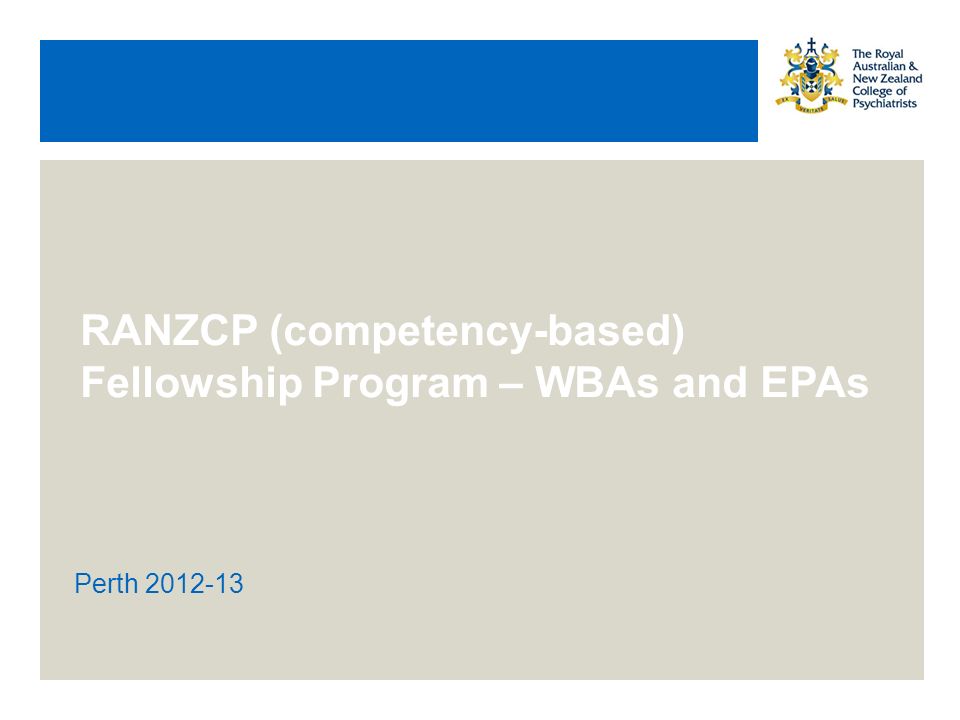 RANZCP (competency-based) Fellowship Program – WBAs and EPAs Perth