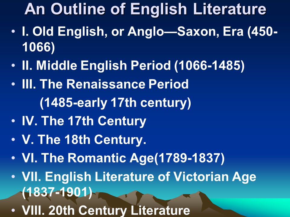 British Literature An Outline Of English Literature I Old English Or Anglo Saxon Era Ii Middle English Period Iii The Renaissance Ppt Download