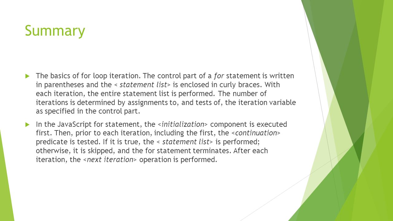 Summary  The basics of for loop iteration.