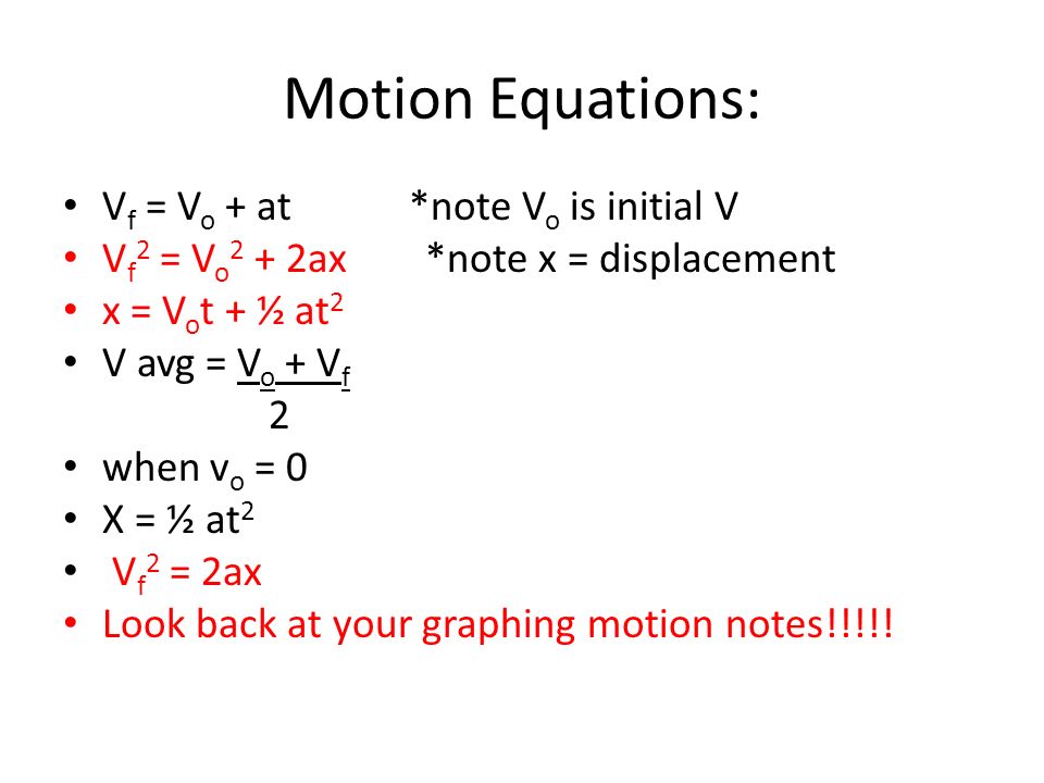 Physics Review Motion Equations V F V O At Note V O Is Initial V V F 2 V O 2 2ax Note X Displacement X