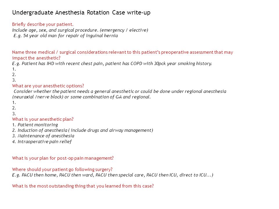 Undergraduate Anesthesia Rotation Case write-up Briefly describe your patient.