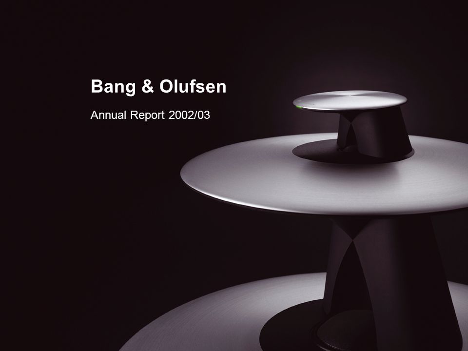 Bang & Olufsen Annual Report 2002/03