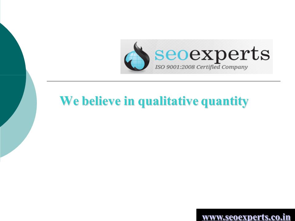 We believe in qualitative quantity
