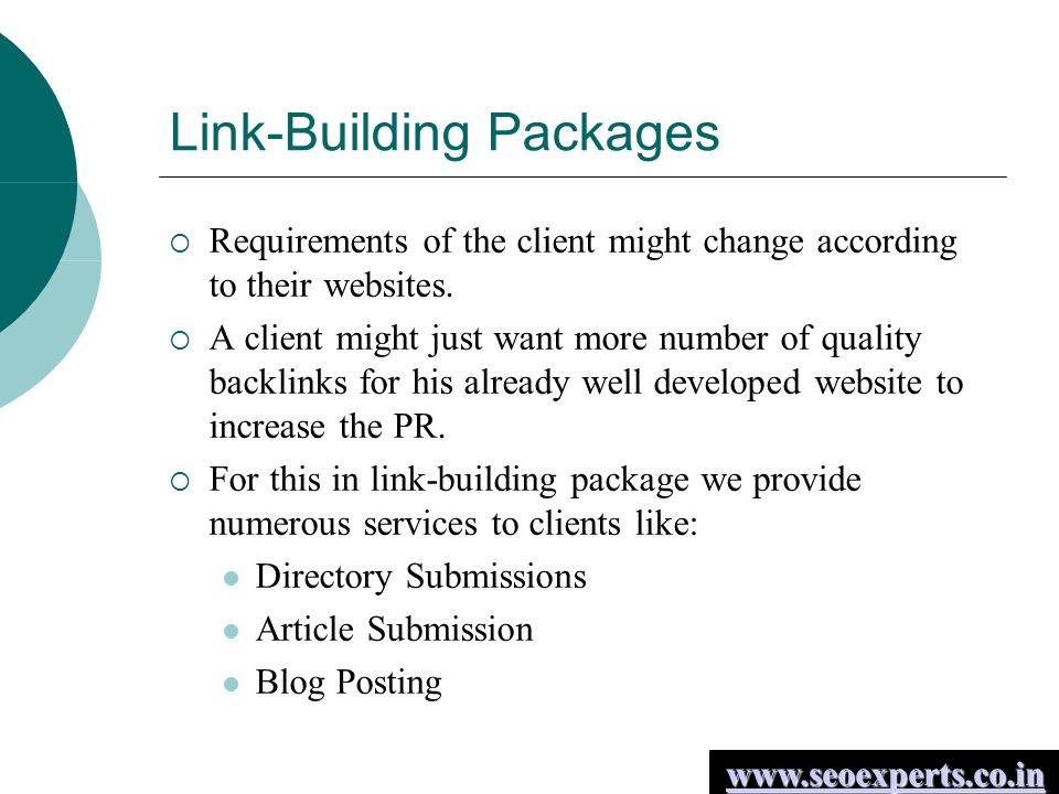 Link-Building Packages  Requirements of the client might change according to their websites.
