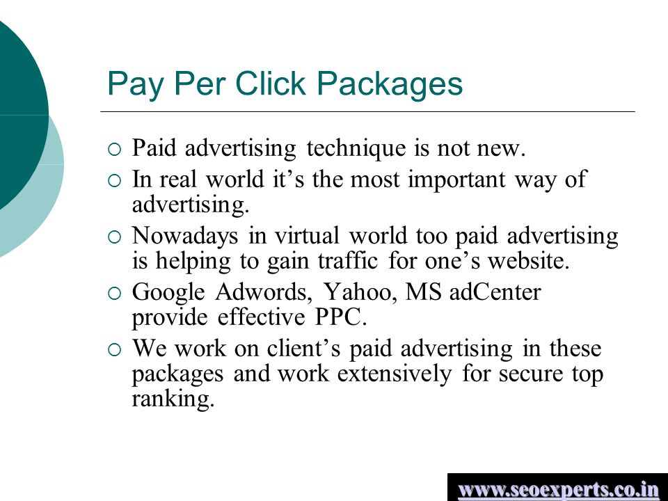 Pay Per Click Packages  Paid advertising technique is not new.
