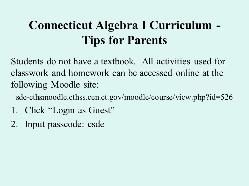 Connecticut Algebra I Curriculum - Tips for Parents Students do not have a textbook.