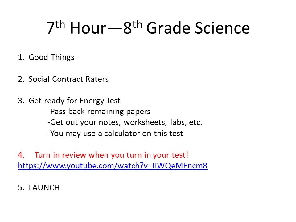 7 th Hour—8 th Grade Science 1. Good Things 2. Social Contract Raters 3.