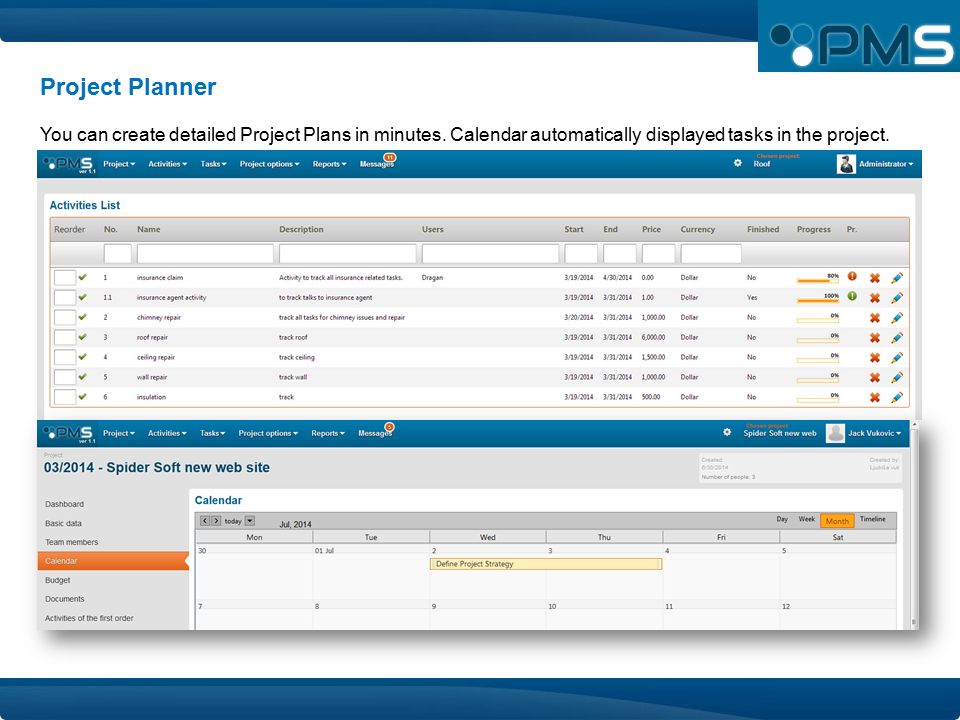 Project Planner You can create detailed Project Plans in minutes.