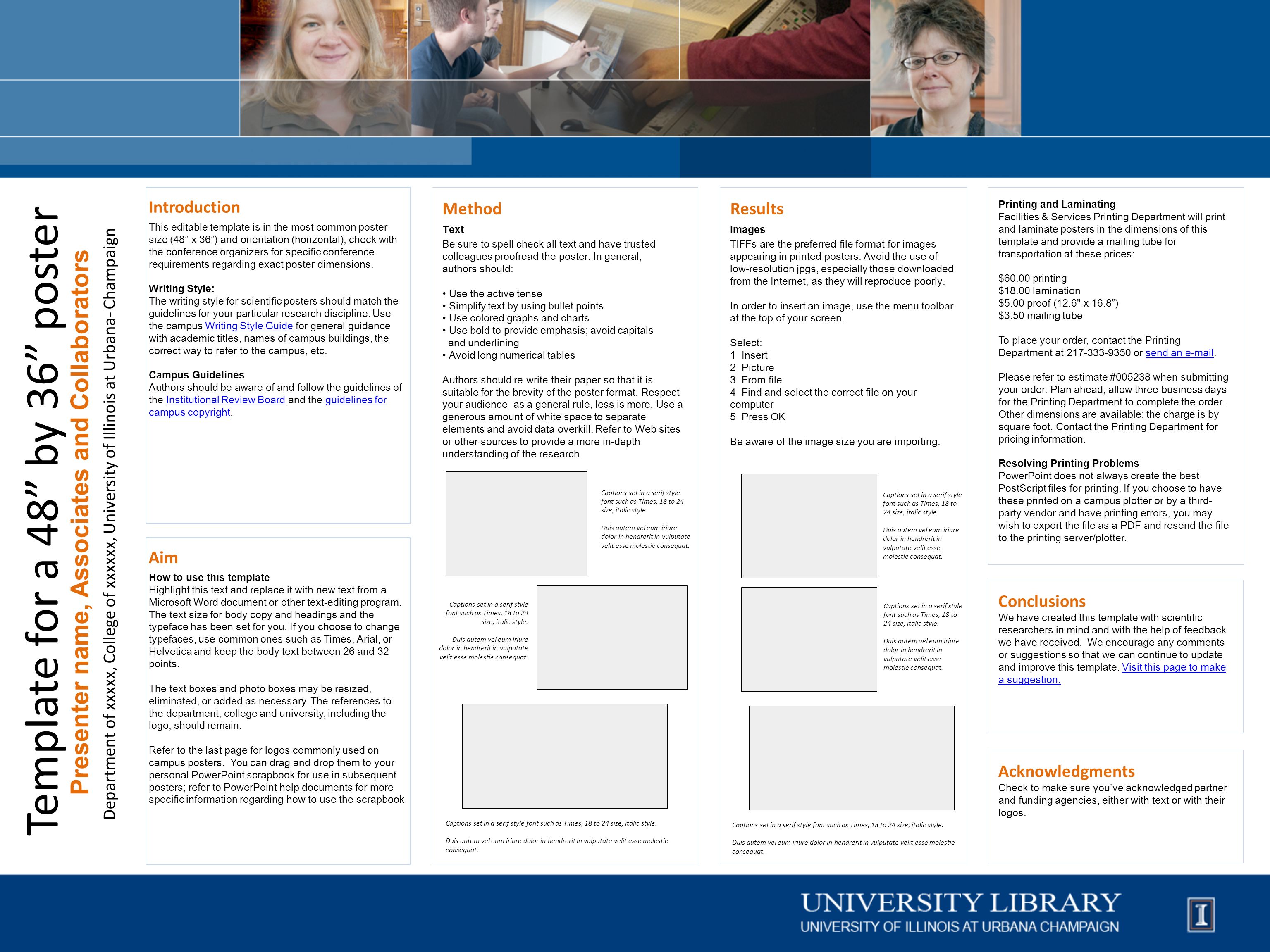 Template for a 48 by 36 poster Presenter name, Associates and Collaborators Department of xxxxx, College of xxxxxx, University of Illinois at Urbana- Champaign Introduction This editable template is in the most common poster size (48 x 36 ) and orientation (horizontal); check with the conference organizers for specific conference requirements regarding exact poster dimensions.