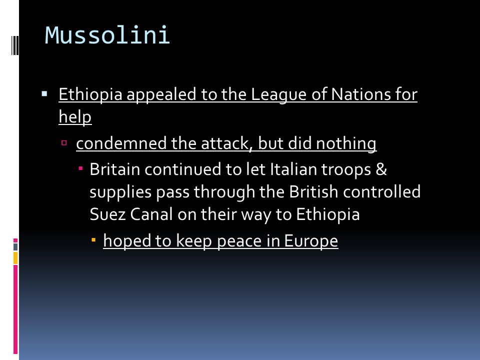 Mussolini Haile Selassie Mussolini  Mussolini wanted a colonial empire in Africa  Oct.