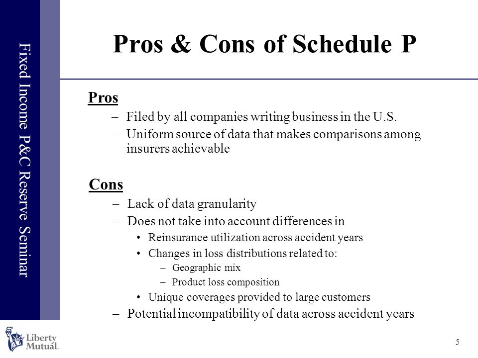 Fixed Income P&C Reserve Seminar 5 Pros –Filed by all companies writing business in the U.S.