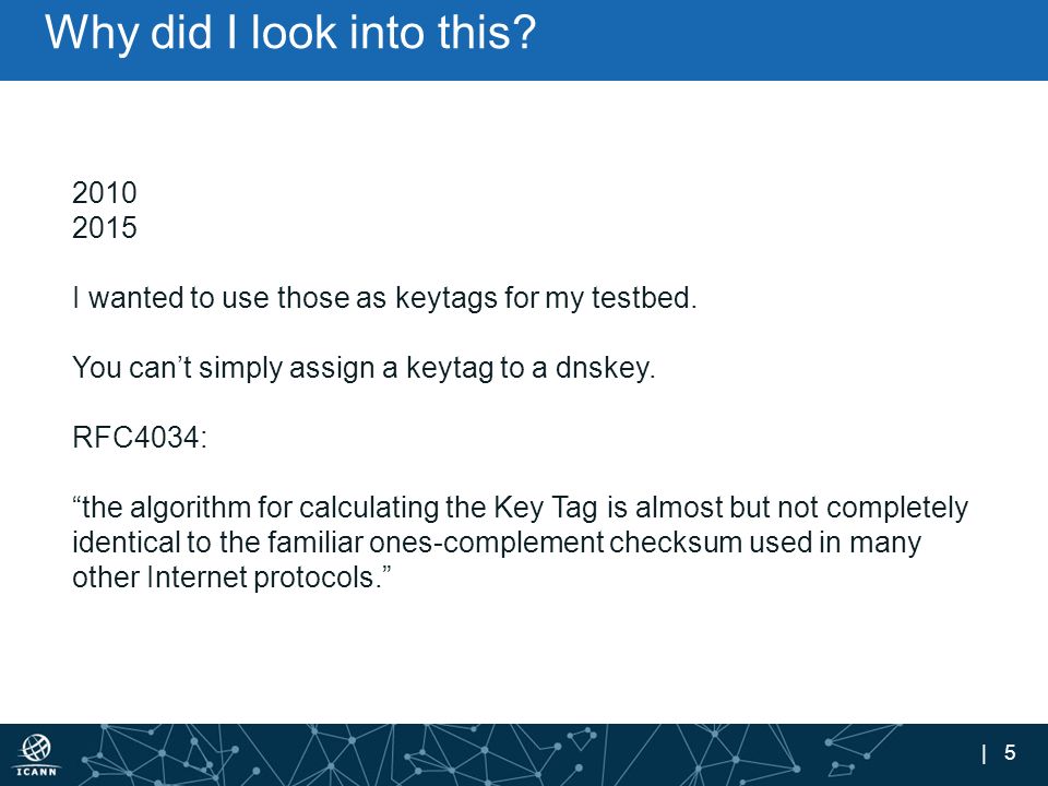 | 5 Why did I look into this I wanted to use those as keytags for my testbed.