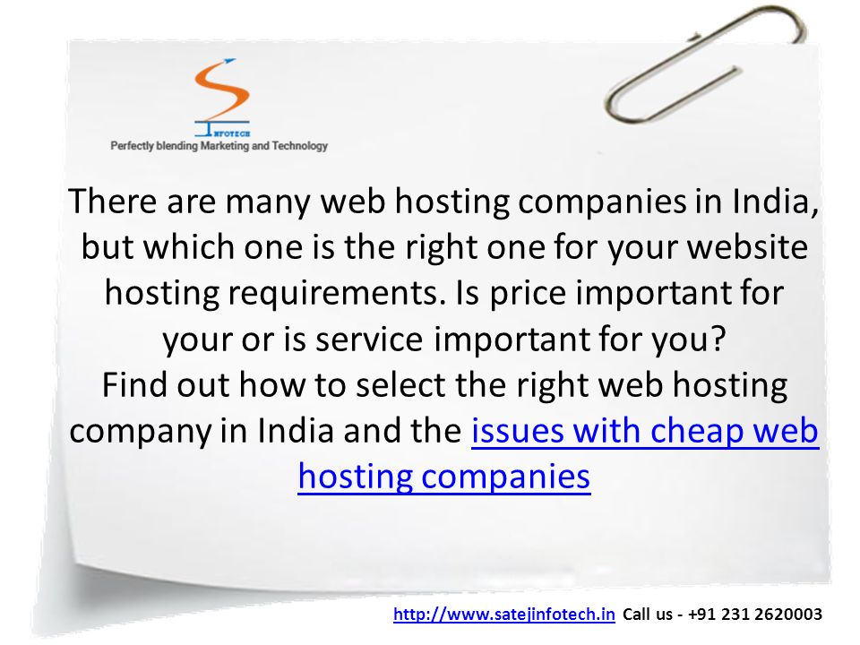 There are many web hosting companies in India, but which one is the right one for your website hosting requirements.