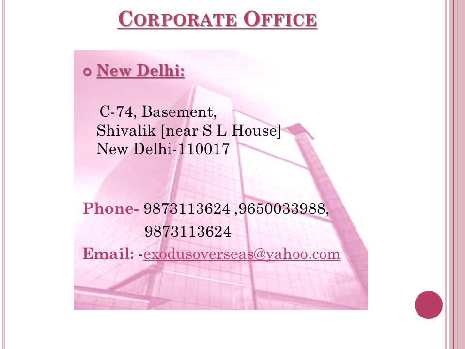 C ORPORATE O FFICE C ORPORATE O FFICE New Delhi: New Delhi: C-74, Basement, Shivalik [near S L House] New Delhi Phone , ,