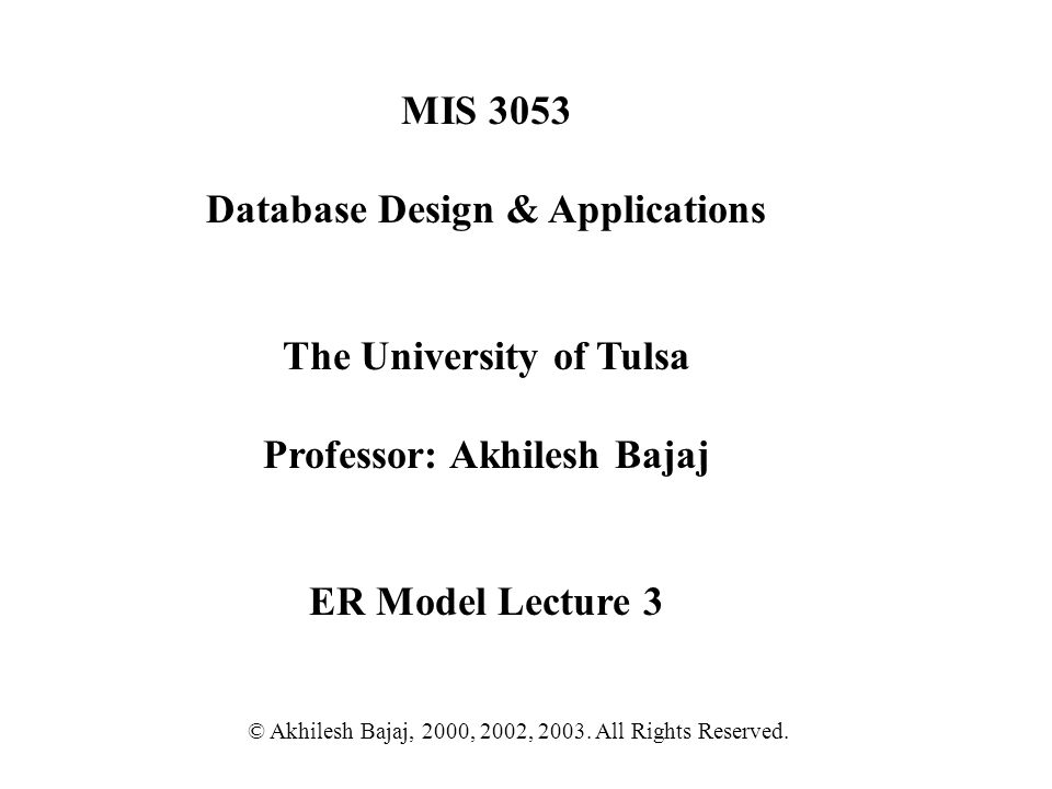 MIS 3053 Database Design & Applications The University of Tulsa ...