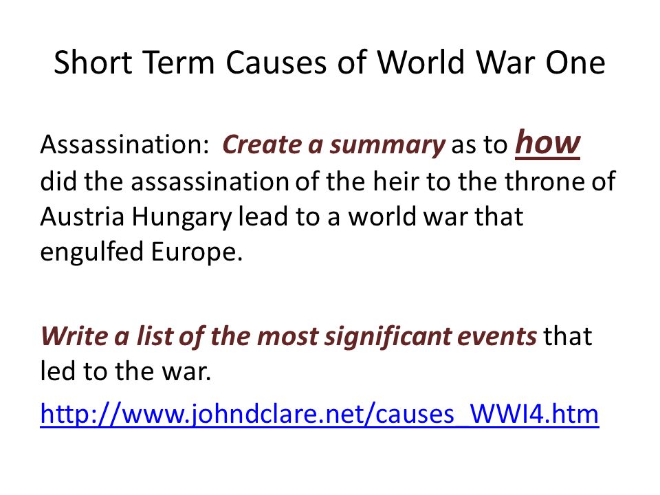 Short Term Causes of World War One Review Three. Short Term Causes of World  War One Trouble in the Balkans. UNSTABLE! Why? Poor area of south- Eastern.  - ppt download