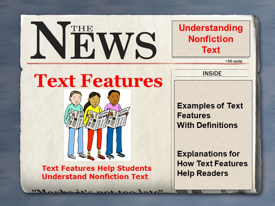 Text Features Text Features Help Students Understand Nonfiction Text Examples of Text Features With Definitions Explanations for How Text Features Help Readers Understanding Nonfiction Text