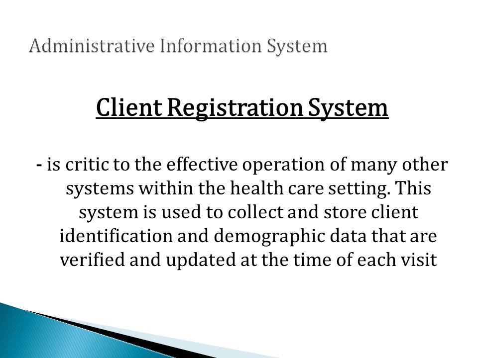 client registration system is critic to the effective operation of many other systems within the