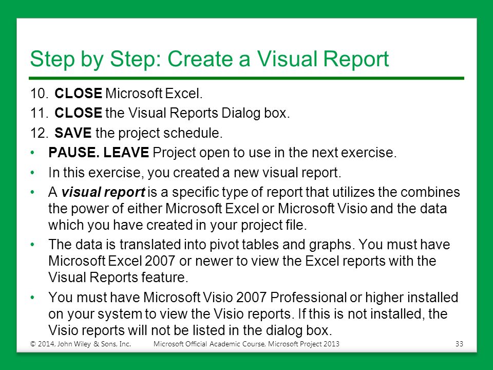 Step by Step: Create a Visual Report 10.CLOSE Microsoft Excel.