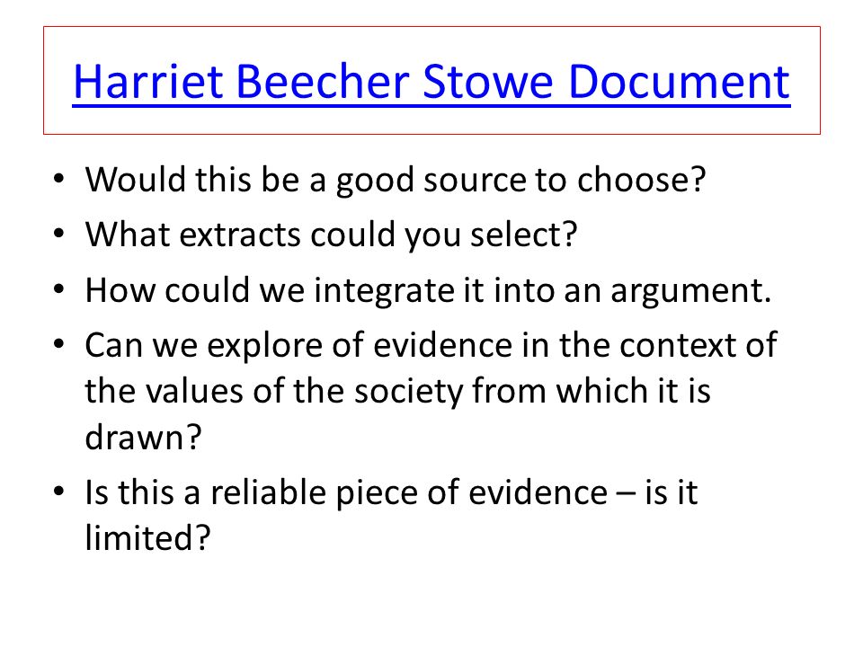 Harriet Beecher Stowe Document Would this be a good source to choose.