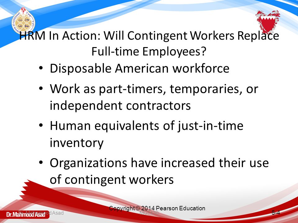 Copyright © 2014 Pearson Education HRM In Action: Will Contingent Workers Replace Full-time Employees.