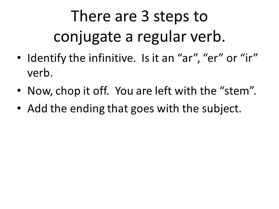 Conjugation What S It All About Rules About Conjugation You Can T Have 2 Conjugated Verbs Side By Side We Do The Same Thing In English I Want To Ppt Download