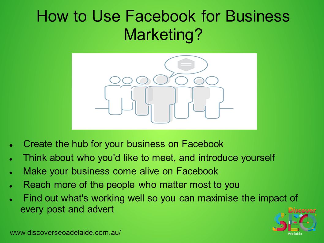 How to Use Facebook for Business Marketing.