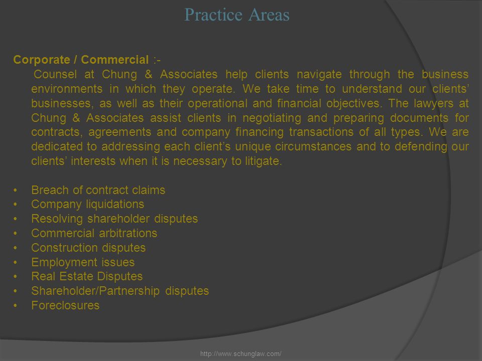 Practice Areas Corporate / Commercial :- Counsel at Chung & Associates help clients navigate through the business environments in which they operate.