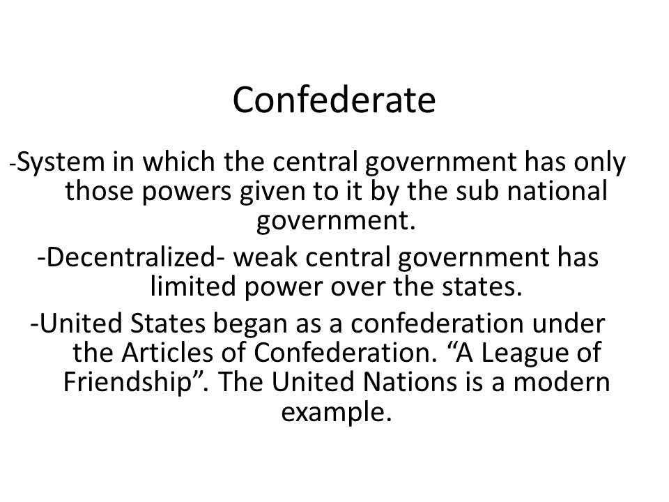 Three Systems of Government 1.Unitary 2.Confederate 3.Federal. - ppt  download