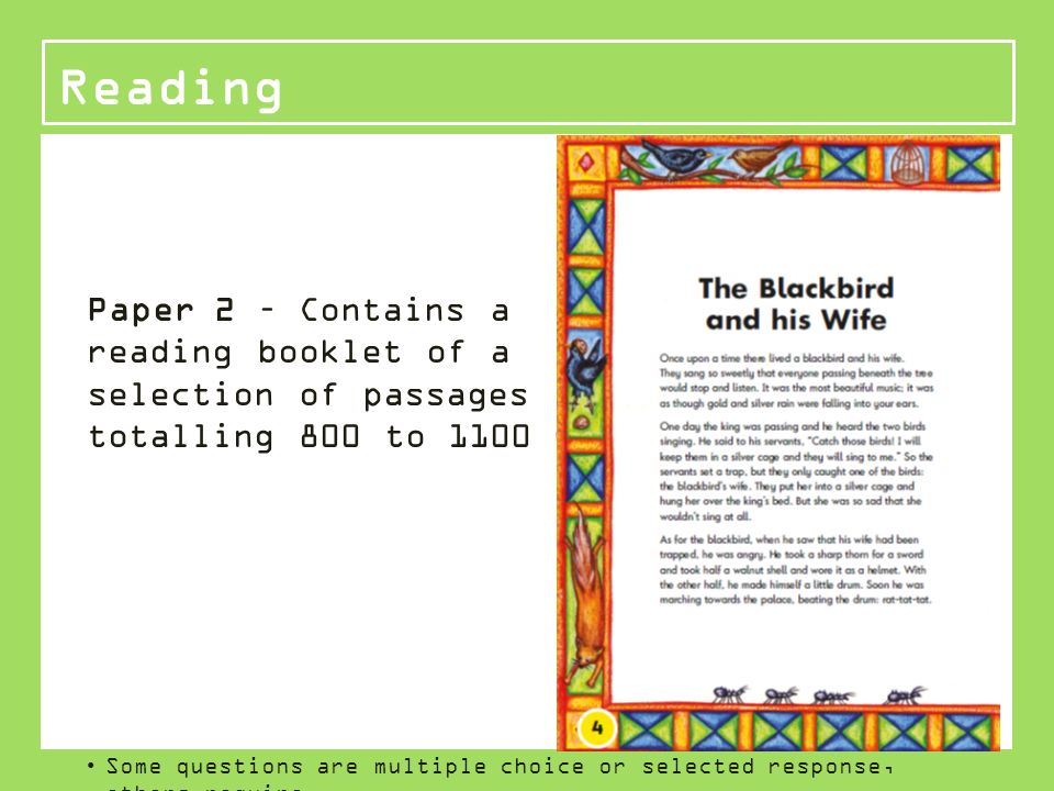 The Reading Test consists of two separate papers: Paper 1 – Contains a selection of texts totalling between 400 and 700 words with questions about the text.