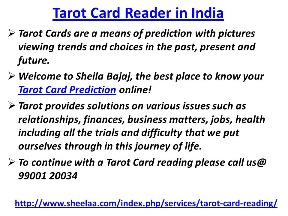 Tarot Card Reader in India  Tarot Cards are a means of prediction with pictures viewing trends and choices in the past, present and future.
