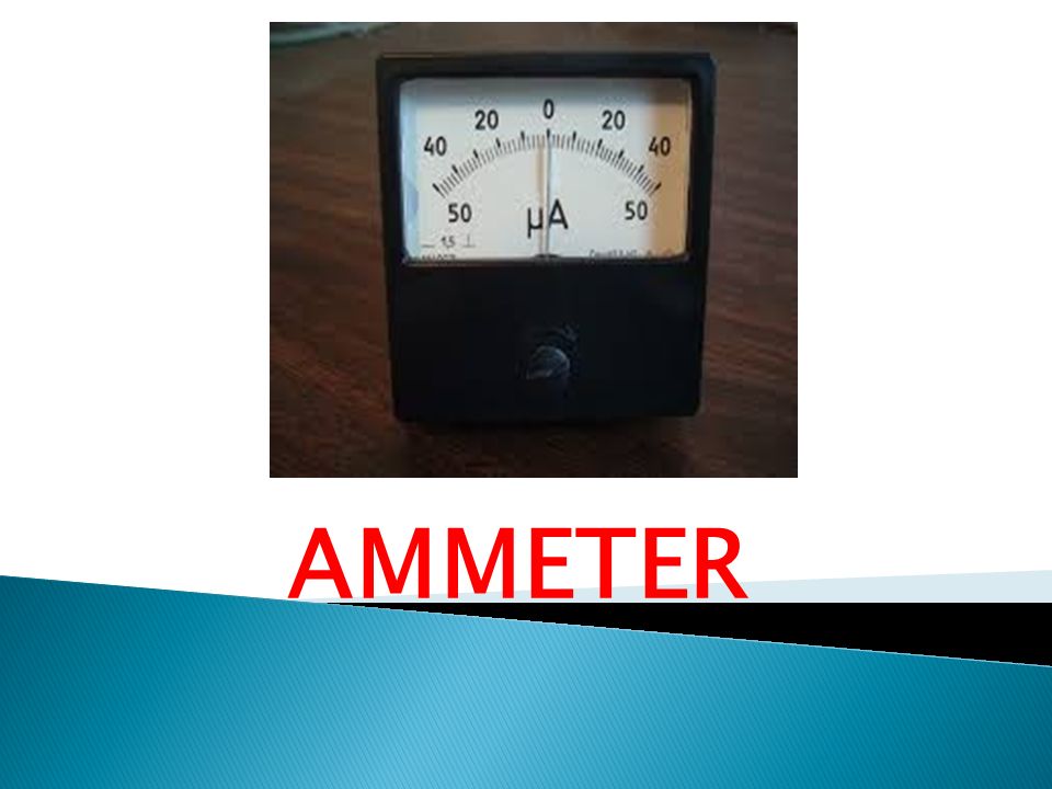 AMMETER  An ammeter is a measuring instrument used to measure the current  in a circuit. Electric currents are measured in amperes (A), hence the  name. - ppt download