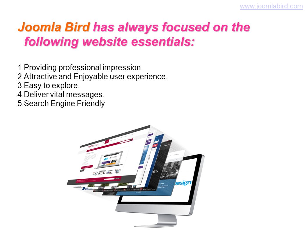 Joomla Bird has always focused on the following website essentials: 1.
