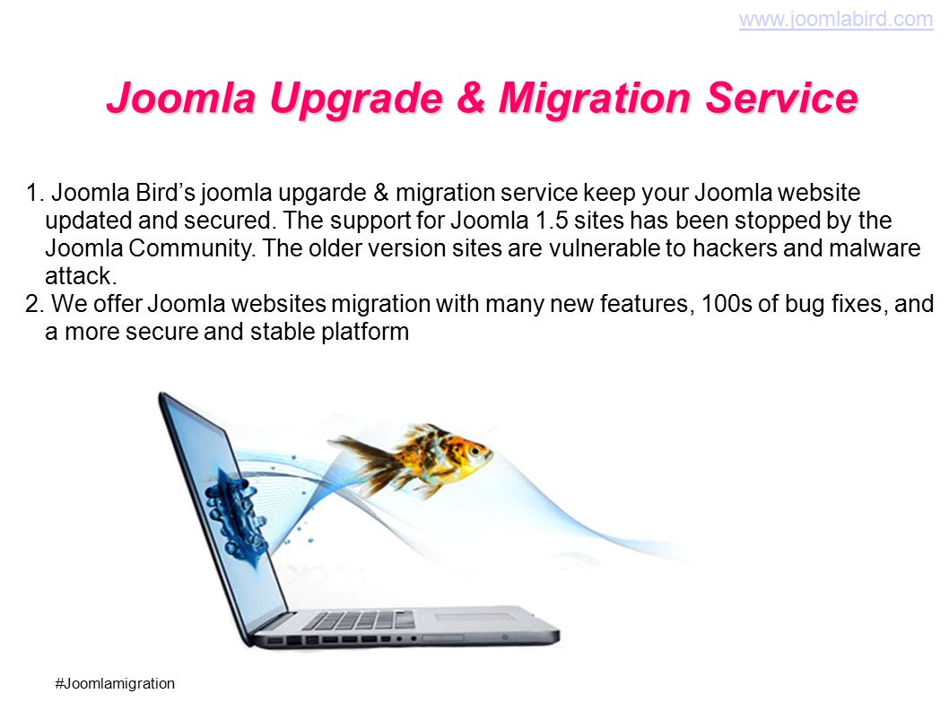 1. Joomla Bird’s joomla upgarde & migration service keep your Joomla website updated and secured.