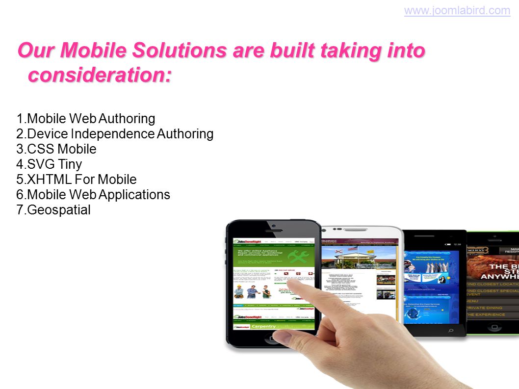 Our Mobile Solutions are built taking into consideration: 1.