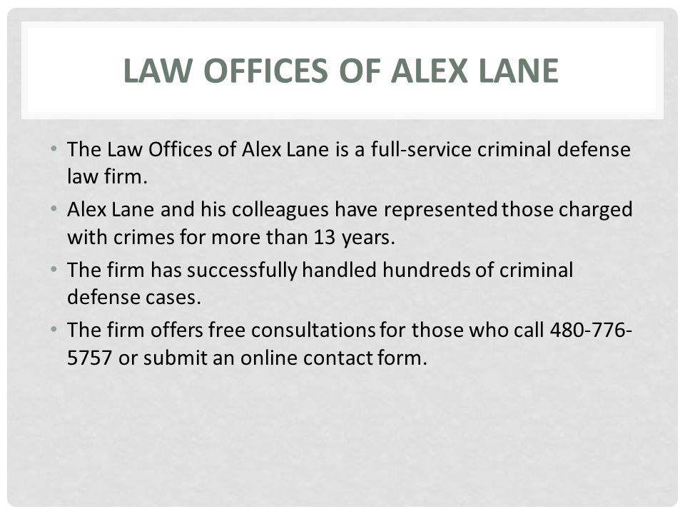 The Law Offices of Alex Lane is a full-service criminal defense law firm.