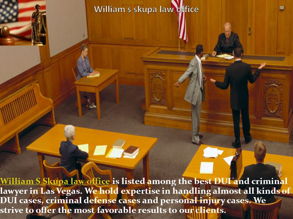 William S Skupa law office William S Skupa law office is listed among the best DUI and criminal lawyer in Las Vegas.