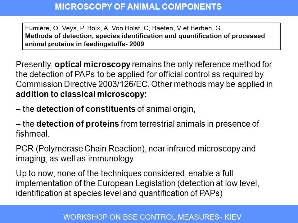 WORKSHOP ON BSE CONTROL MEASURES- KIEV MICROSCOPY OF ANIMAL COMPONENTS Fumière, O, Veys, P.