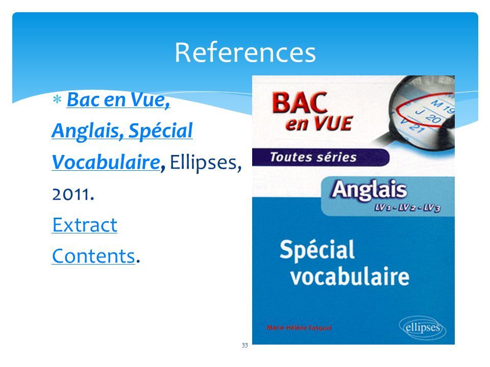  Bac en Vue, Bac en Vue, Anglais, Spécial VocabulaireVocabulaire, Ellipses, 2011.