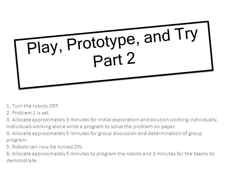 Play, Prototype, and Try Part 2 Play, Prototype, and Try Part 2 1.