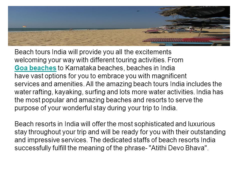 Beach tours India will provide you all the excitements welcoming your way with different touring activities.